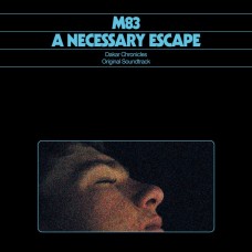 M83 / 達卡拉力賽紀錄片原聲帶(必要的逃離)	M83 / A Necessary Escape Original Soundtrack